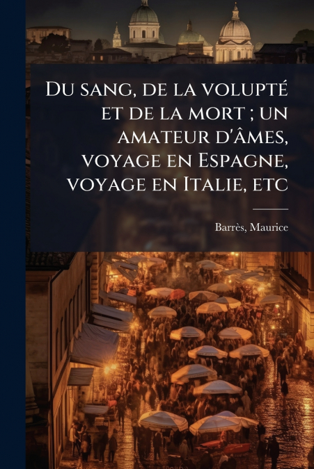 DU SANG, DE LA VOLUPTE ET DE LA MORT , UN AMATEUR D?AMES, VO