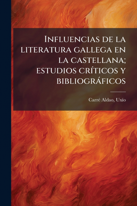 INFLUENCIAS DE LA LITERATURA GALLEGA EN LA CASTELLANA, ESTUD
