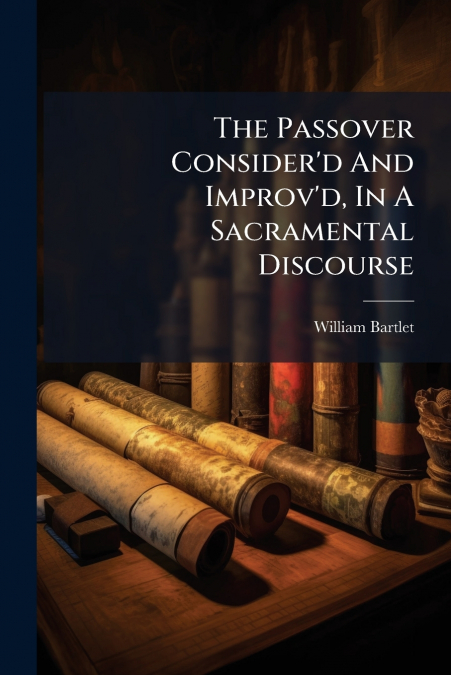 THE PASSOVER CONSIDER?D AND IMPROV?D, IN A SACRAMENTAL DISCO