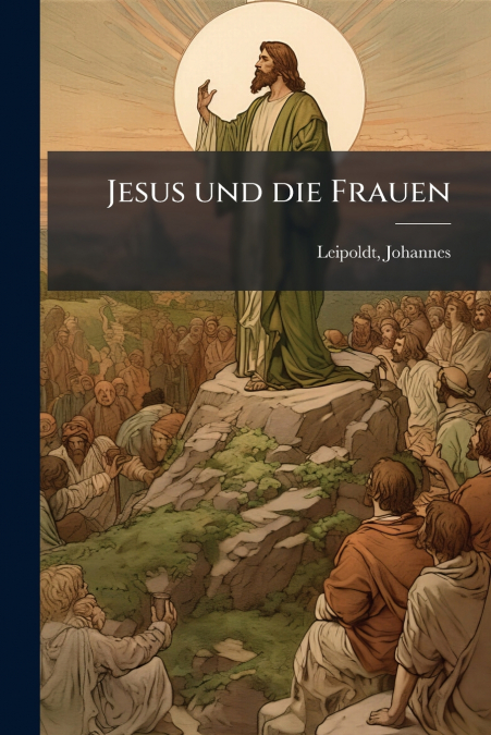 JESUS UND DIE FRAUEN