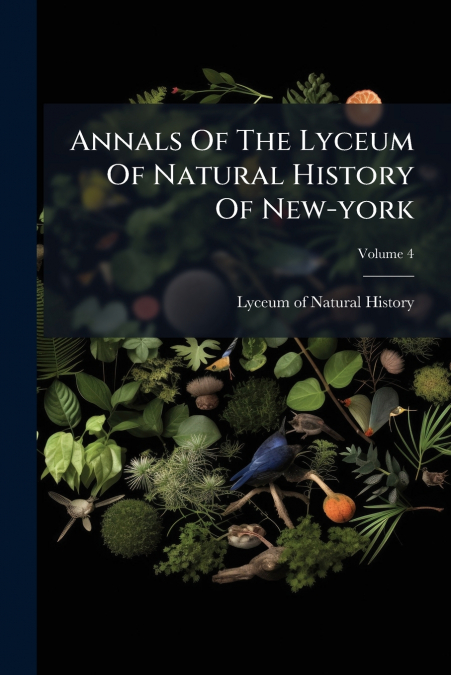 ANNALS OF THE LYCEUM OF NATURAL HISTORY OF NEW-YORK, VOLUME