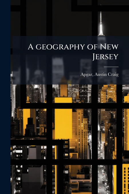 A GEOGRAPHY OF NEW JERSEY
