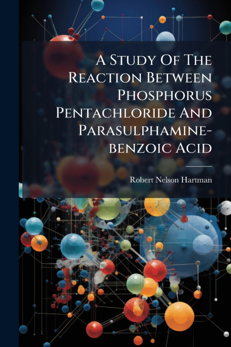 A STUDY OF THE REACTION BETWEEN PHOSPHORUS PENTACHLORIDE AND