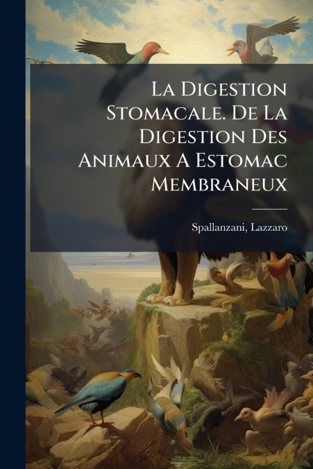 LA DIGESTION STOMACALE. DE LA DIGESTION DES ANIMAUX A ESTOMA