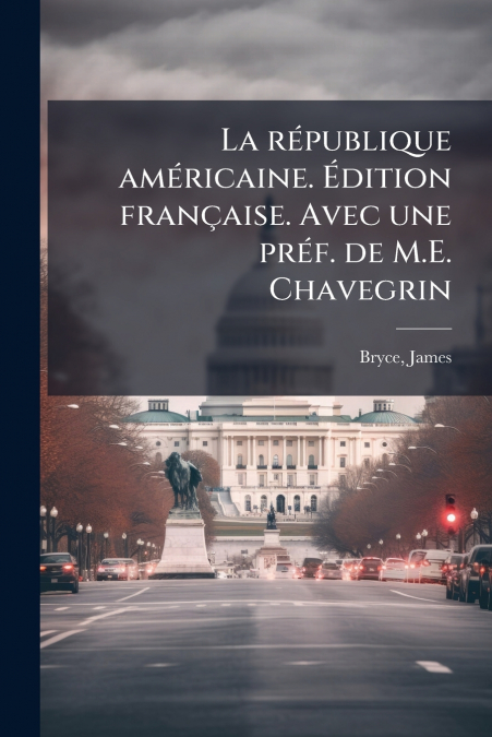 LA REPUBLIQUE AMERICAINE. EDITION FRAN�AISE. AVEC UNE PREF.