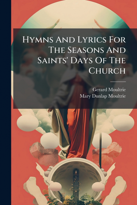 HYMNS AND LYRICS FOR THE SEASONS AND SAINTS? DAYS OF THE CHU