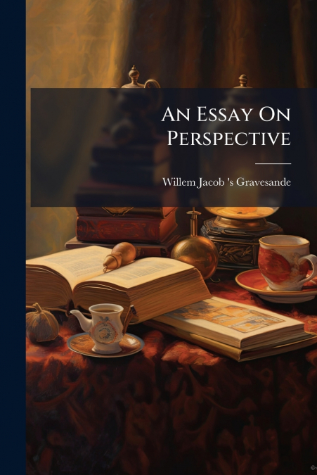 AN ESSAY ON PERSPECTIVE