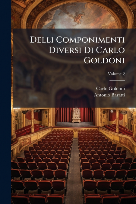 DELLI COMPONIMENTI DIVERSI DI CARLO GOLDONI, VOLUME 2