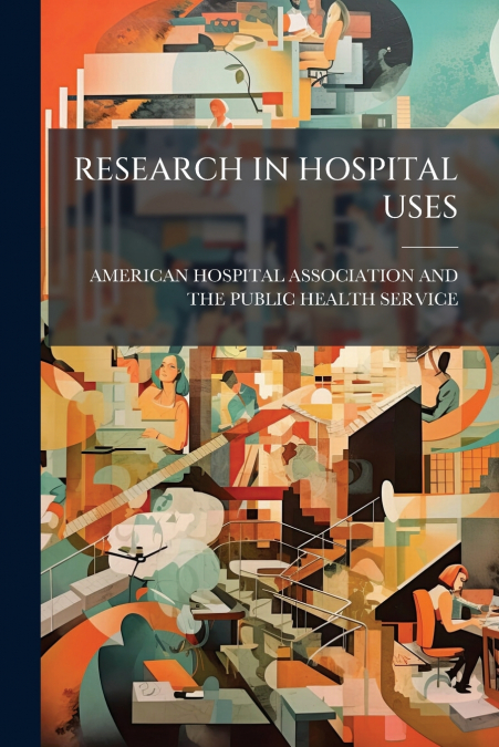 RESEARCH IN HOSPITAL USES