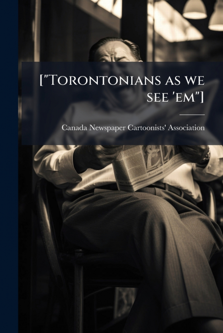 ['TORONTONIANS AS WE SEE ?EM']
