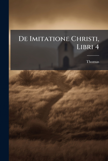 DE IMITATIONE CHRISTI, LIBRI 4
