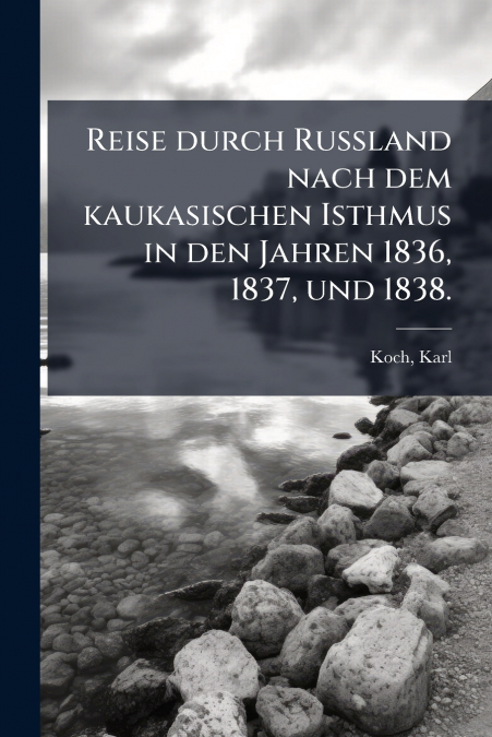 REISE DURCH RU�LAND NACH DEM KAUKASISCHEN ISTHMUS IN DEN JAH