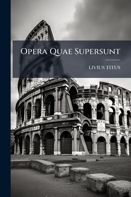OPERA QUAE SUPERSUNT