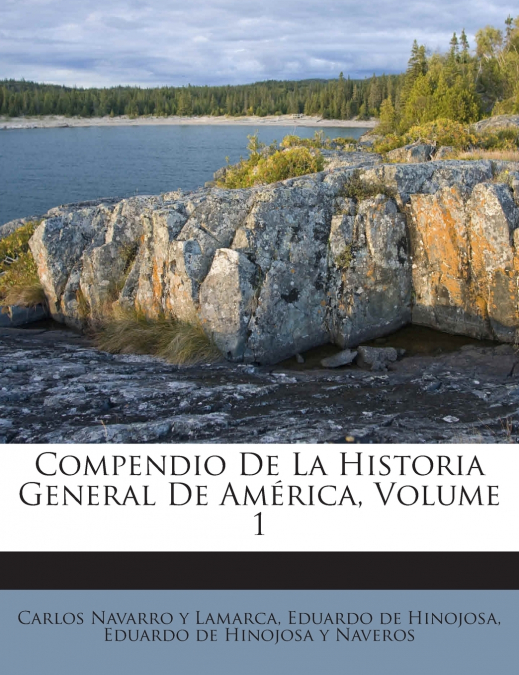 COMPENDIO DE LA HISTORIA GENERAL DE AMERICA, VOLUME 1