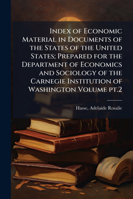 INDEX OF ECONOMIC MATERIAL IN DOCUMENTS OF THE STATES OF THE