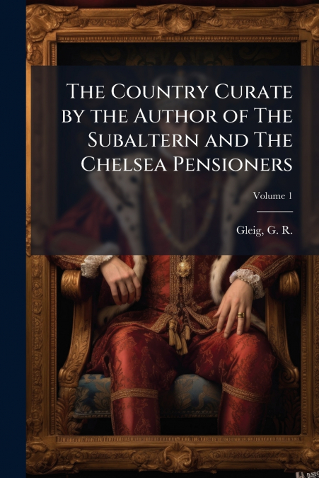 THE COUNTRY CURATE BY THE AUTHOR OF THE SUBALTERN AND THE CH