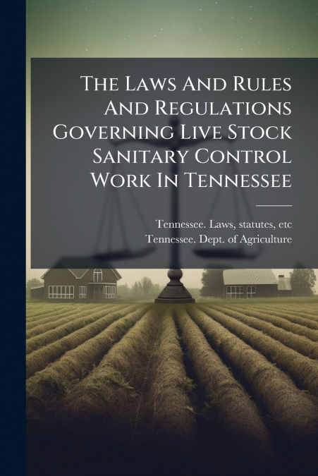 THE LAWS AND RULES AND REGULATIONS GOVERNING LIVE STOCK SANI