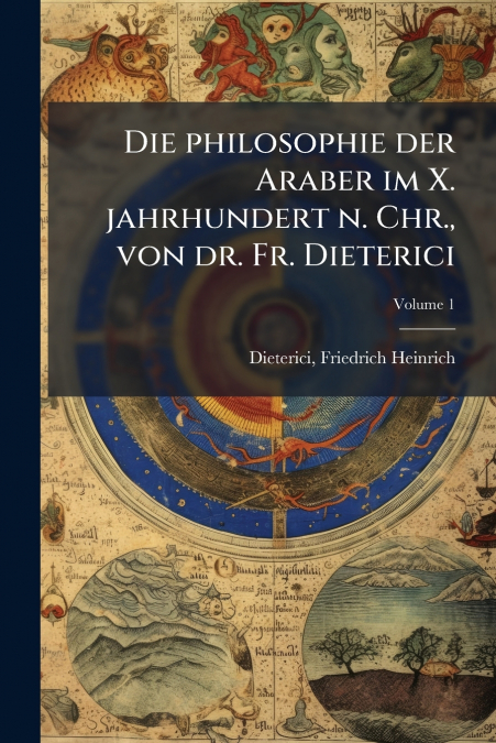 DIE PHILOSOPHIE DER ARABER IM X. JAHRHUNDERT N. CHR., VON DR