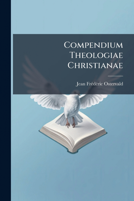 COMPENDIUM THEOLOGIAE CHRISTIANAE