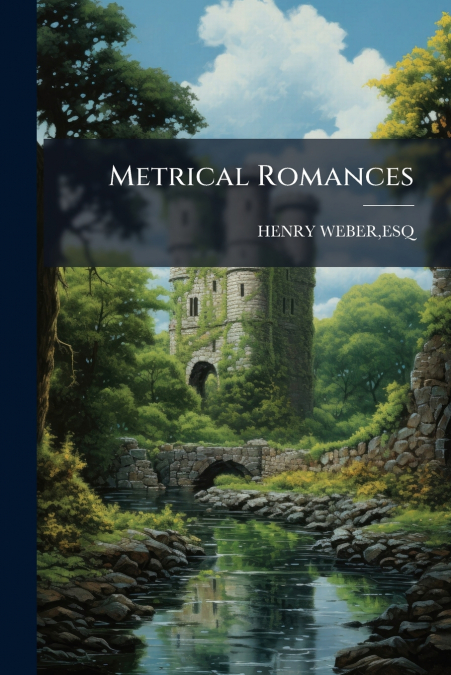 METRICAL ROMANCES