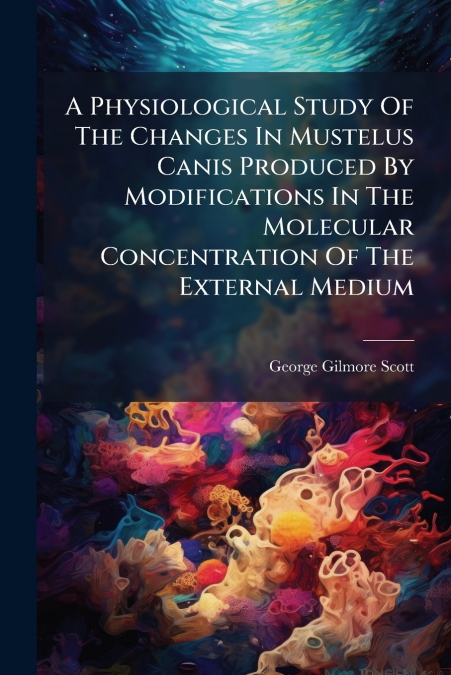 A PHYSIOLOGICAL STUDY OF THE CHANGES IN MUSTELUS CANIS PRODU