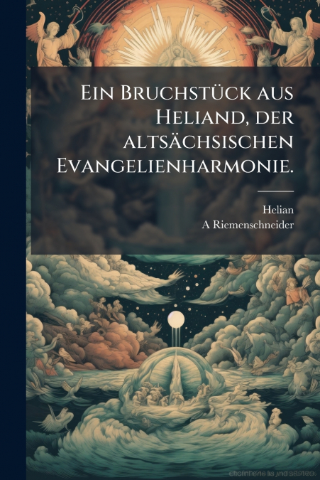 EIN BRUCHSTUCK AUS HELIAND, DER ALTSACHSISCHEN EVANGELIENHAR