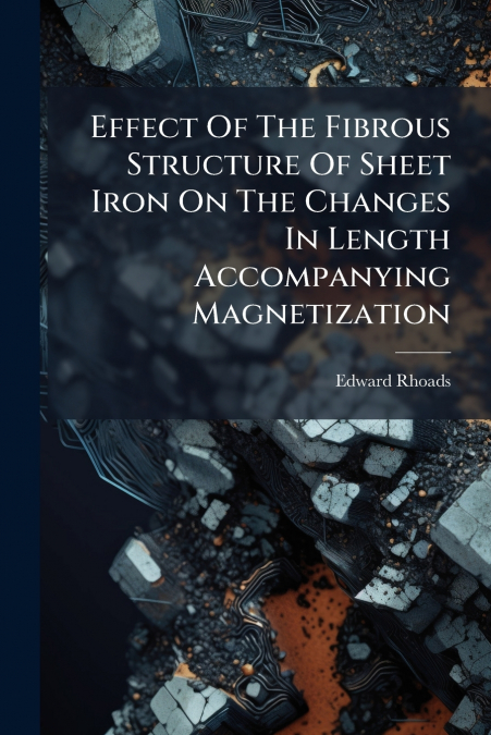 EFFECT OF THE FIBROUS STRUCTURE OF SHEET IRON ON THE CHANGES