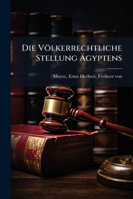 DIE VOLKERRECHTLICHE STELLUNG ?GYPTENS