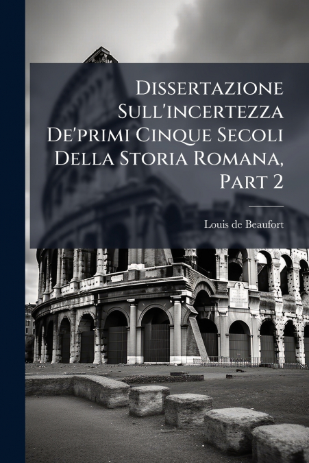 DISSERTAZIONE SULL?INCERTEZZA DE?PRIMI CINQUE SECOLI DELLA S