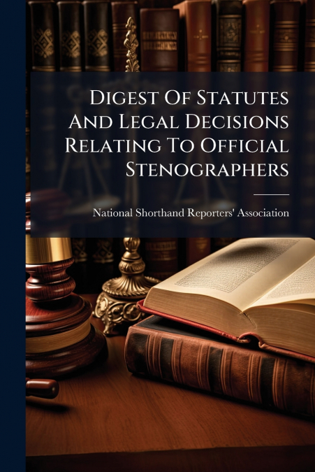 DIGEST OF STATUTES AND LEGAL DECISIONS RELATING TO OFFICIAL