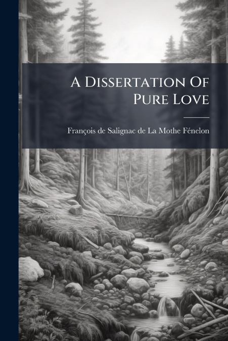 A DISSERTATION OF PURE LOVE