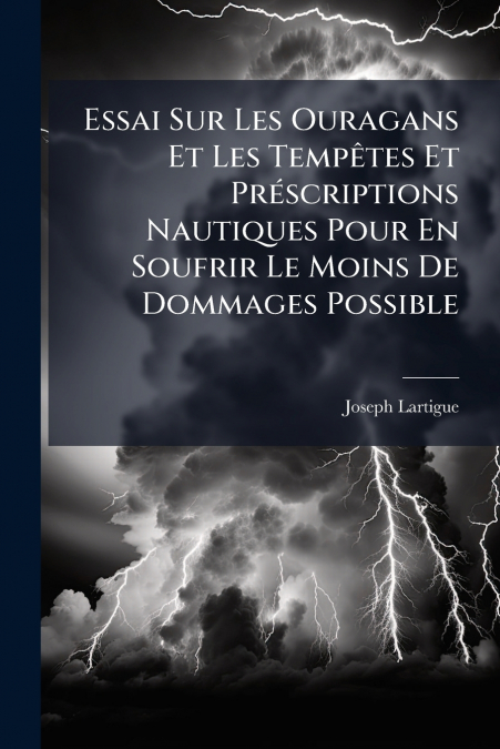 ESSAI SUR LES OURAGANS ET LES TEMPETES ET PRESCRIPTIONS NAUT