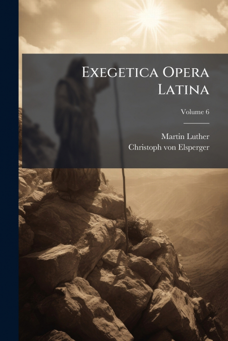 EXEGETICA OPERA LATINA