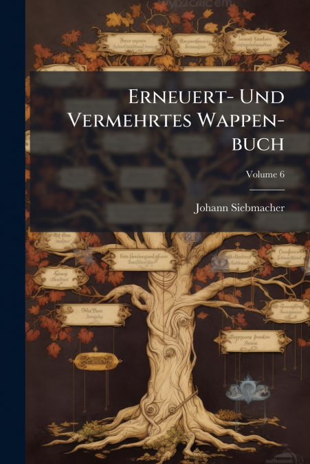 ERNEUERT- UND VERMEHRTES WAPPEN-BUCH