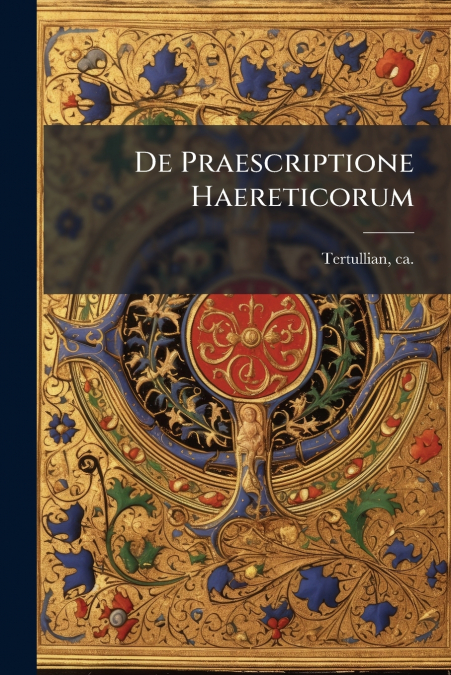 DE PRAESCRIPTIONE HAERETICORUM