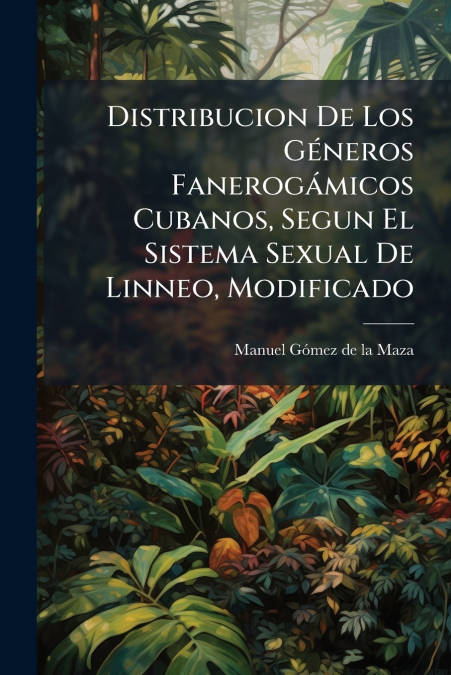 DISTRIBUCION DE LOS GENEROS FANEROGAMICOS CUBANOS, SEGUN EL