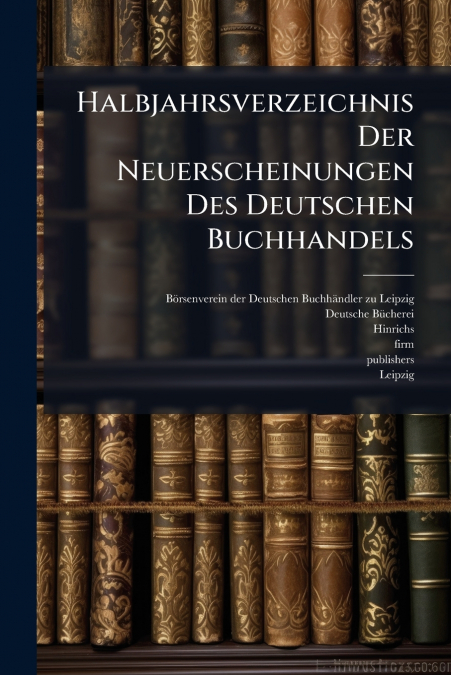 HALBJAHRSVERZEICHNIS DER NEUERSCHEINUNGEN DES DEUTSCHEN BUCH