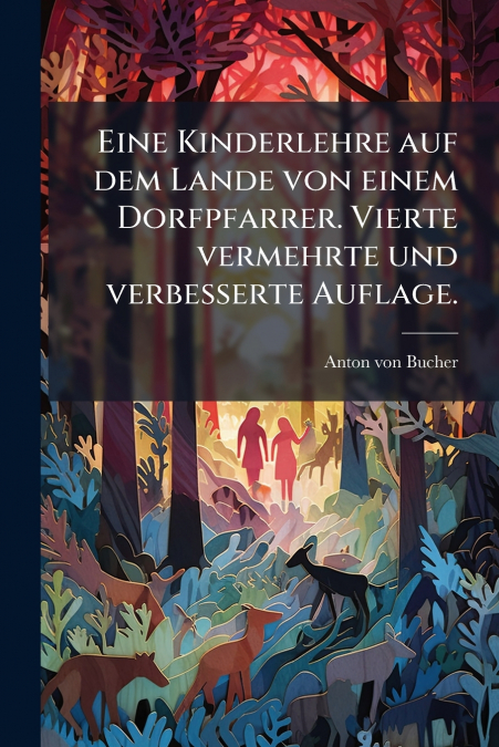 EINE KINDERLEHRE AUF DEM LANDE VON EINEM DORFPFARRER. VIERTE