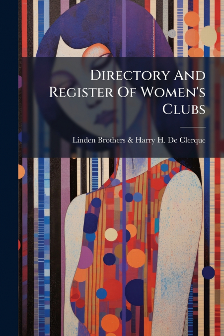 DIRECTORY AND REGISTER OF WOMEN?S CLUBS