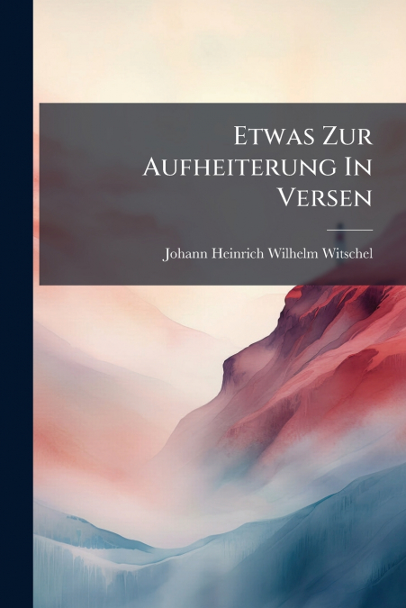 ETWAS ZUR AUFHEITERUNG IN VERSEN