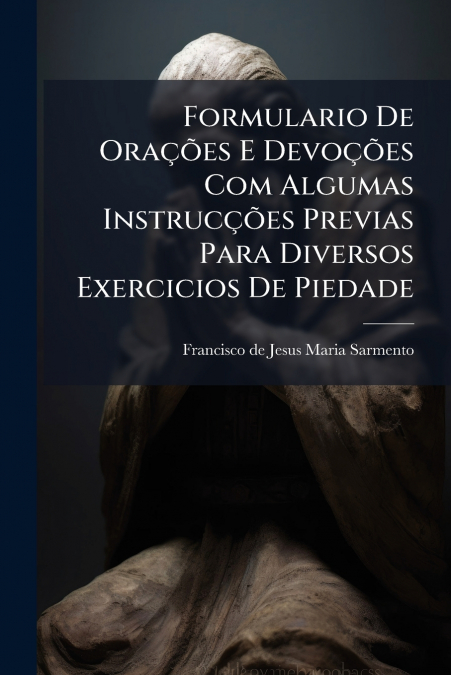 FORMULARIO DE ORA�OES E DEVO�OES COM ALGUMAS INSTRUC�OES PRE