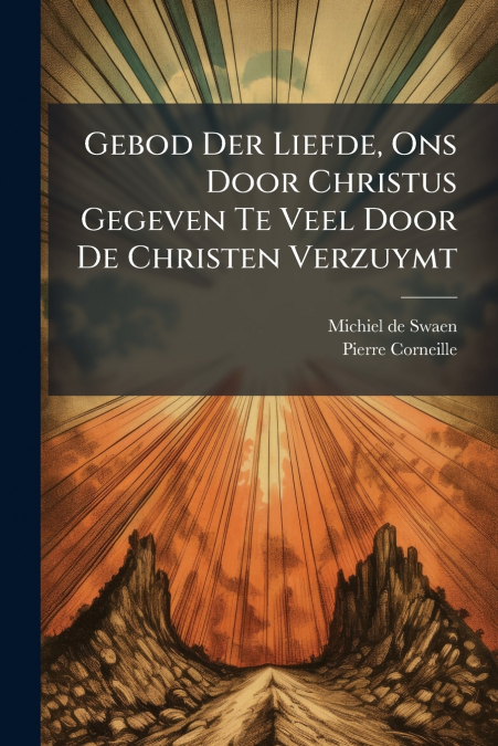 GEBOD DER LIEFDE, ONS DOOR CHRISTUS GEGEVEN TE VEEL DOOR DE