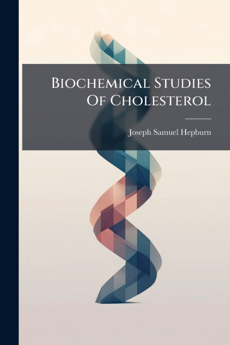 BIOCHEMICAL STUDIES OF CHOLESTEROL