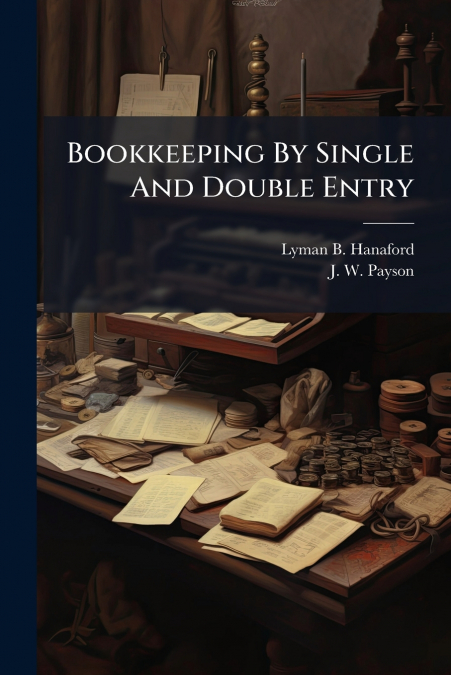 BOOKKEEPING BY SINGLE AND DOUBLE ENTRY