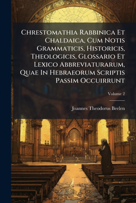 CHRESTOMATHIA RABBINICA ET CHALDAICA, CUM NOTIS GRAMMATICIS,