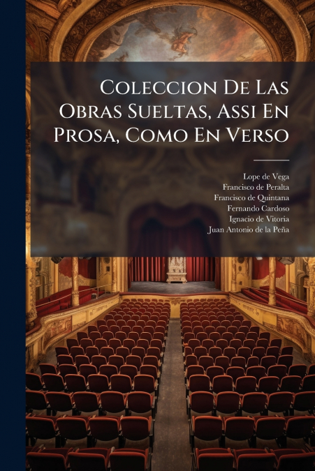 COLECCION DE LAS OBRAS SUELTAS, ASSI EN PROSA, COMO EN VERSO