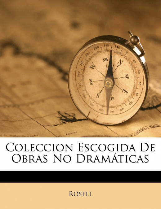 COLECCION ESCOGIDA DE OBRAS NO DRAMATICAS