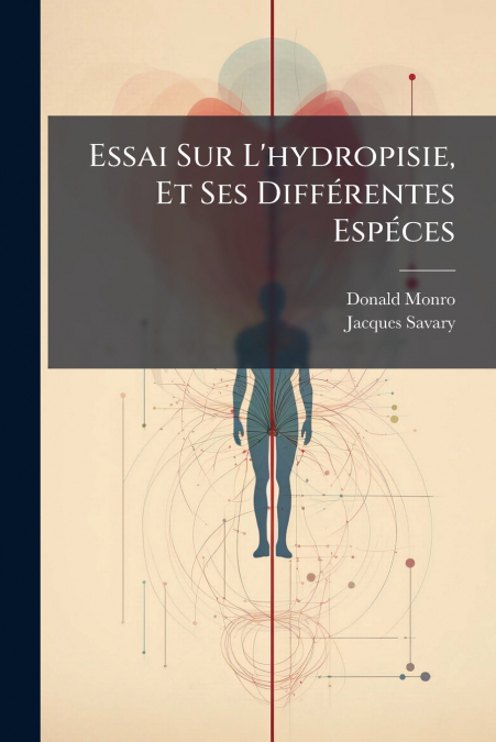 ESSAI SUR L?HYDROPISIE, ET SES DIFFERENTES ESPECES