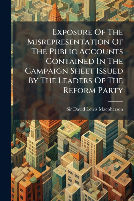 EXPOSURE OF THE MISREPRESENTATION OF THE PUBLIC ACCOUNTS CON