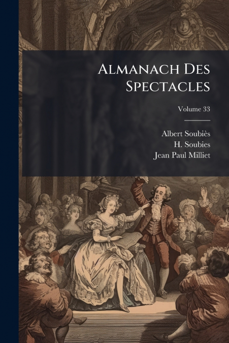 ALMANACH DES SPECTACLES, VOLUME 33